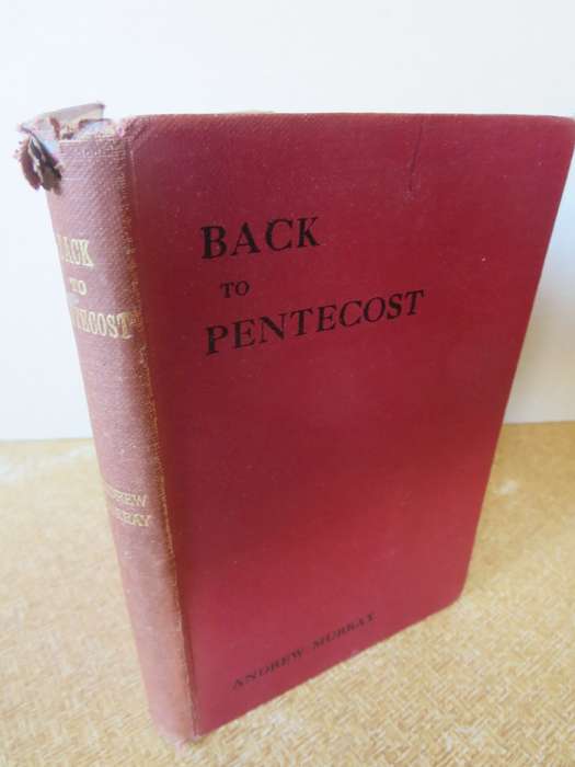 BACK TO PENTECOST. Andrew Murray. (P)