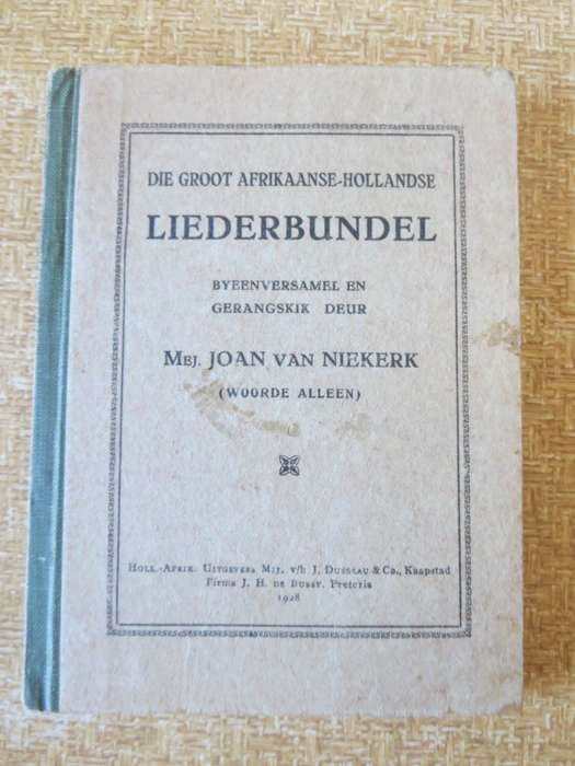 DIE GROOT AFRIKAANSE-HOLLANDSE LIEDERBUNDEL. Byeen versamel en gerangskik deur Joan van Niekerk  (P)