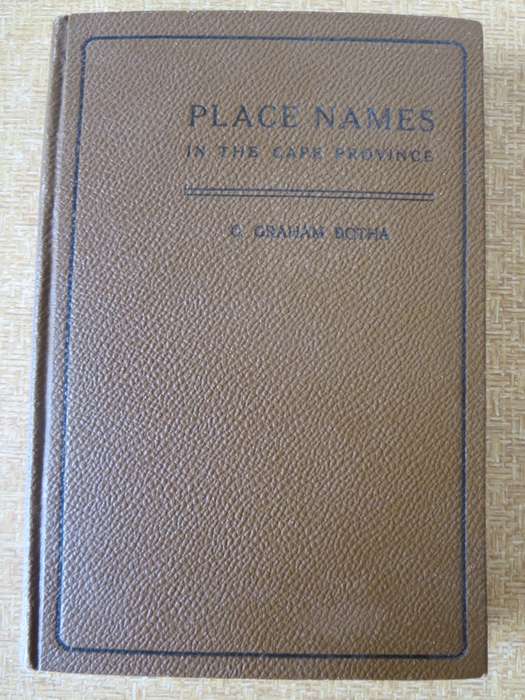PLACE NAMES IN THE CAPE PROVINCE  by Colin Graham Botha (Chief Archivist for the Union)