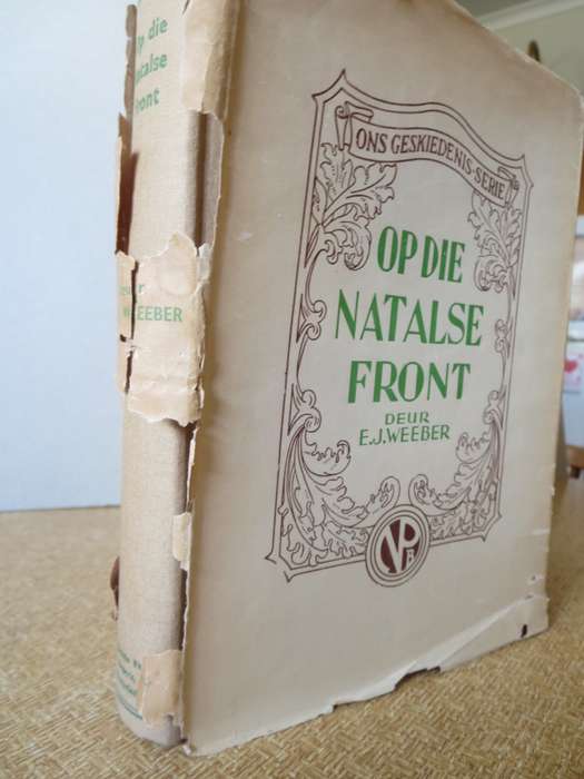 ONS GESKIEDENIS-SERIE. Op die Natalse Front deur E.J. Weeber. (Anglo-Boereoorlog)   (P)