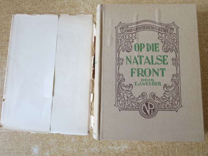 ONS GESKIEDENIS-SERIE. Op die Natalse Front deur E.J. Weeber. (Anglo-Boereoorlog)   (P)