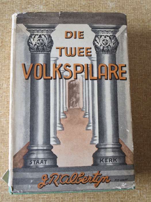 DIE TWEE VOLKSPILARE deur Dr. J.R. Albertyn. (Kerk en Volk-Reeks No.6)   (P)