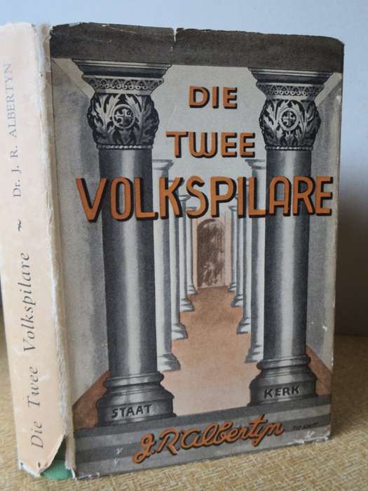 DIE TWEE VOLKSPILARE deur Dr. J.R. Albertyn. (Kerk en Volk-Reeks No.6)   (P)