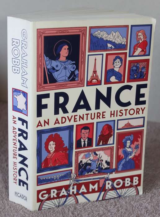 FRANCE. An Adventure History. Graham Robb.