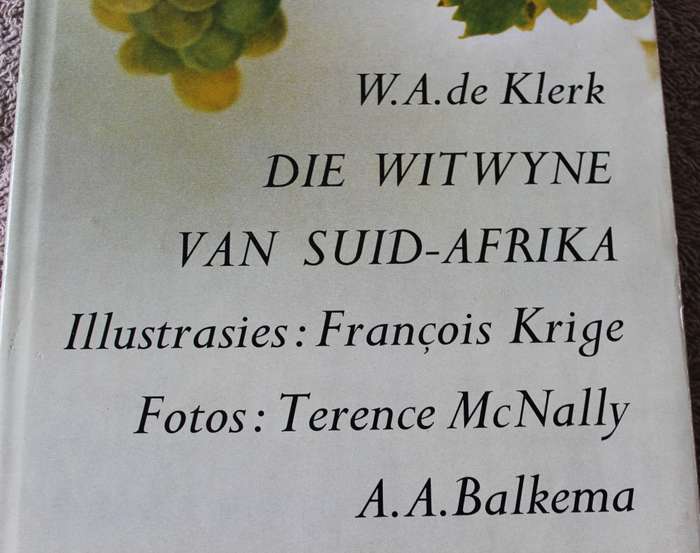 W.A. DE KLERK. Die Witwyne van S.A.  Illustrasies, Francois Krige. Foto`s: Terence McNally.   (W)