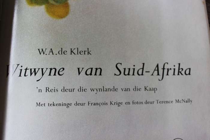 W.A. DE KLERK. Die Witwyne van S.A.  Illustrasies, Francois Krige. Foto`s: Terence McNally.   (W)