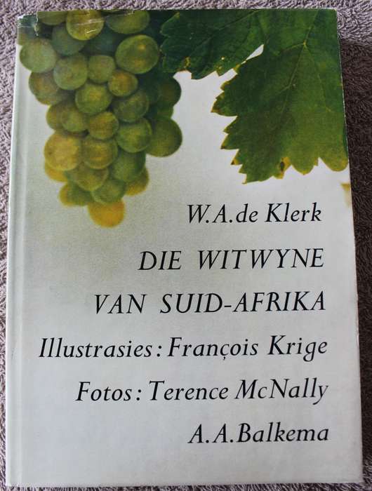 W.A. DE KLERK. Die Witwyne van S.A.  Illustrasies, Francois Krige. Foto`s: Terence McNally.   (W)