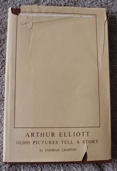 ARTHUR ELLIOTT. 10,000 Pictures tell a Story by Conrad Lighton.   (W)