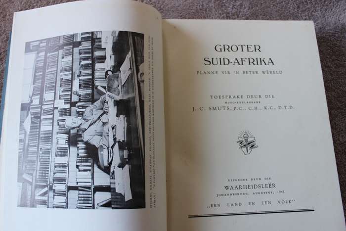 GROTER SUID-AFRIKA - PLANNE VIR N BETER WERELD. Toesprake deur die Hoog-edelagbare J. C. Smuts