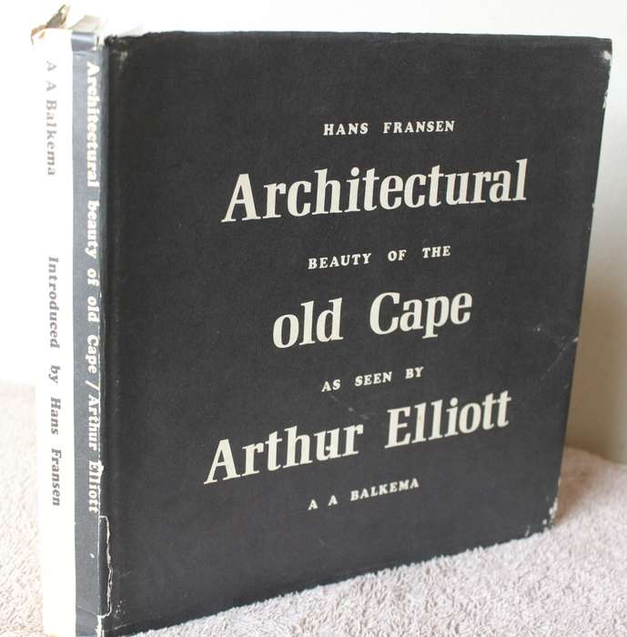HANS FRANSEN. Architectural Beauty of the old Cape as seen by Arthur Elliott.    (W)
