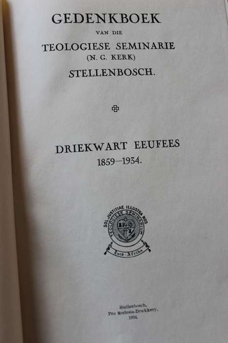 GEDENKBOEK VAN DIE TEOL. SEMINARIE (N.G.Kerk) Stellenbosch. Driekwart Eeufees 1859-1934.    (P)