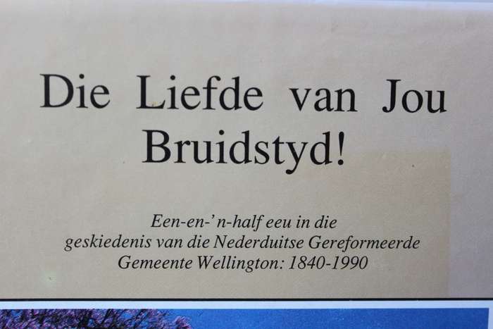 DIE LIEFDE VAN JOU BRUIDSTYD!  N.G. Gemeente Wellington 1840-1990. H.J. Smith.      (P)