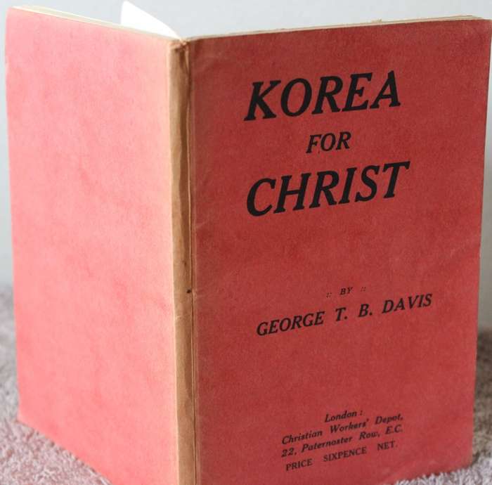 KOREA FOR CHRIST by George T.B. Davis.      (P)