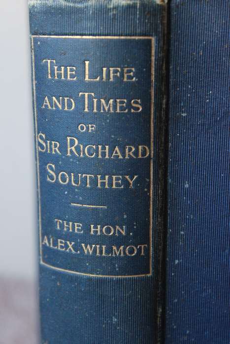 THE LIFE AND TIMES OF SIR RICHARD SOUTHEY  by The Hon. Alex Wilmot
