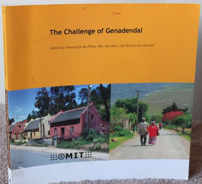 THE CHALLENGE OF GENADENDAL. Edited by: Hannetjie du Preez, Ron van Oers e.a.   (W)