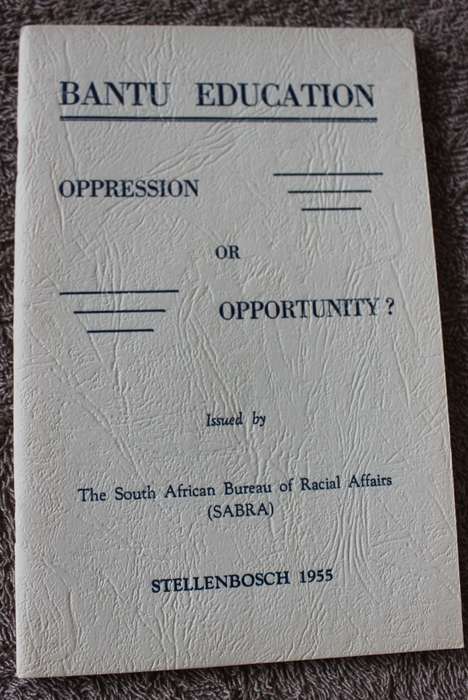 BANTU EDUCATION. Oppression or Opportunity? Issued by SABRA Stellenbosch 1955.   (P)