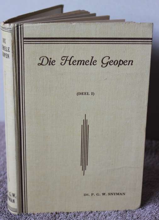 DIE HEMELE GEOPEN. Deel 1. Ds. P.G.W. Snyman.  (P)