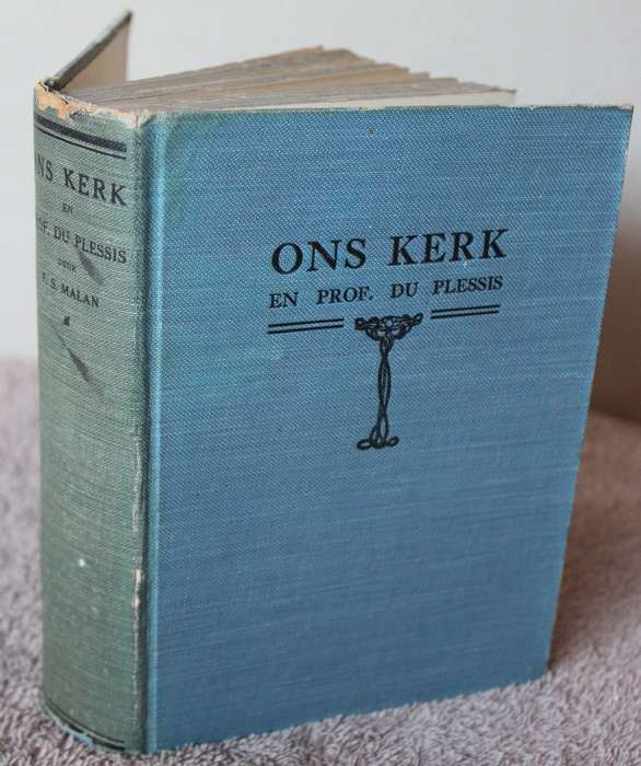 ONS KERK EN PROF. DU PLESSIS deur Senator F.S. Malan.   (P)