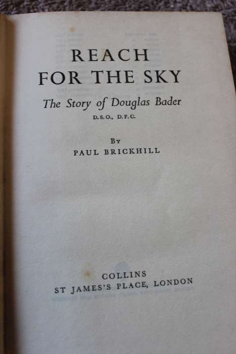 REACH FOR THE SKY: Douglas Bader - his life story  by Paul Brickhill