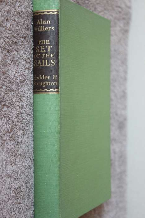 THE SET OF THE SAILS  The Story of a Cape Horn Seaman  by Alan Villiers