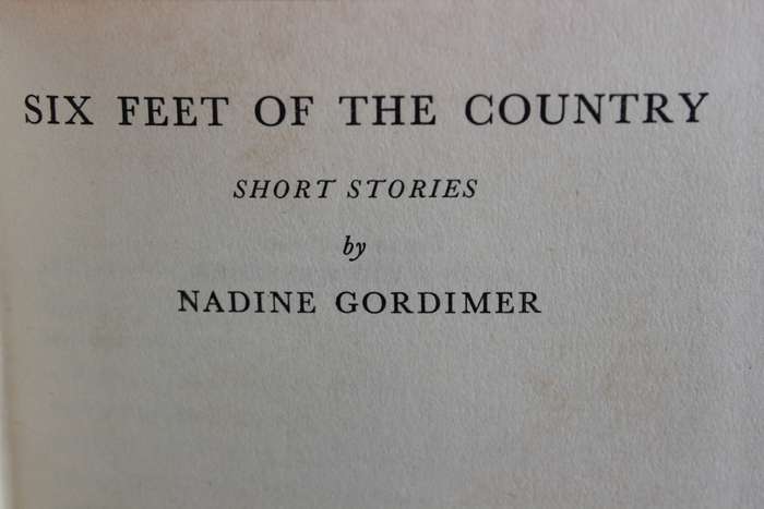 SIX FEET OF THE COUNTRY. Short Stories by Nadine Gordimer.   (W)