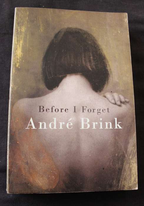 BEFORE I FORGET. André Brink. SIGNED.
