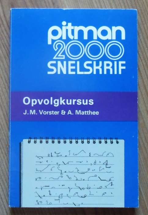 PITMAN 2000 SNELSKRIF Opvolgkursus deur J M Vorster & A Matthee