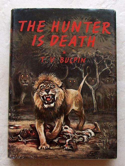 THE HUNTER IS DEATH by T V Bulpin