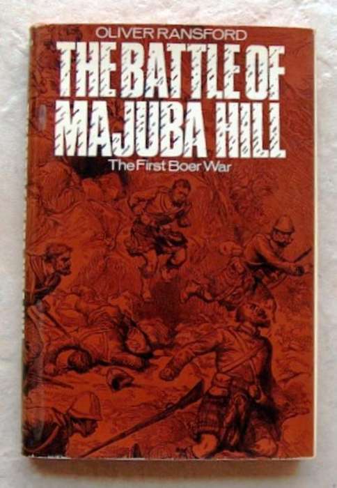 THE BATTLE OF MAJUBA HILL â The First Boer War by Oliver Ransford