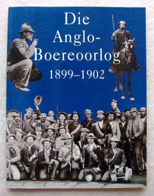 DIE ANGLO-BOEREOORLOG 1899-1902 deur Fransjohan Pretorius