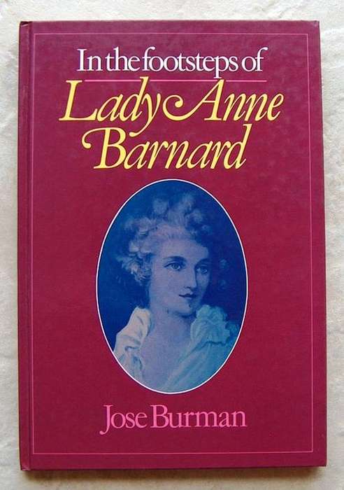 IN THE FOOTSTEPS OF LADY ANNE BARNARD  by Jose Burman