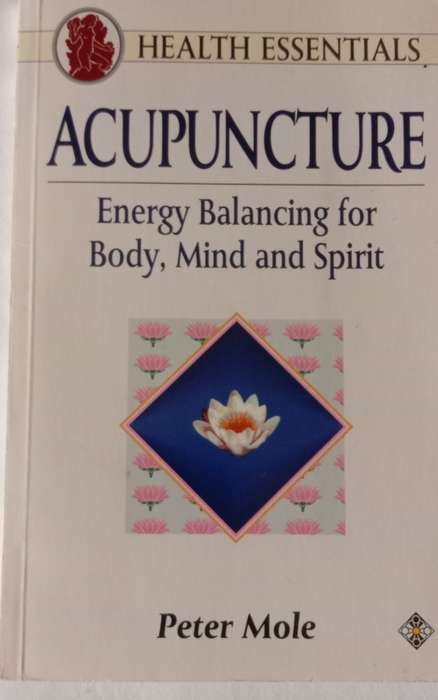 Accupuncture- Energy balancing for body, mind and spirit: Peter Mole
