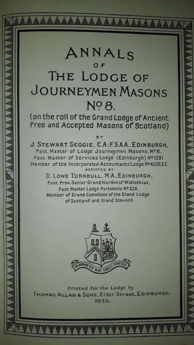 Annals of the Lodge of Journeymen Masons No. 8 by Seggie, J Stewart, Turnbull, D Lowe