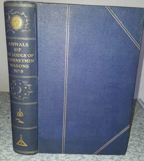 Annals of the Lodge of Journeymen Masons No. 8 by Seggie, J Stewart, Turnbull, D Lowe