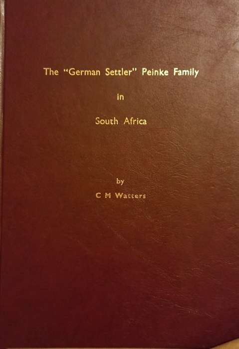 The German Settler Peinke Family in South Africa- CM Watters