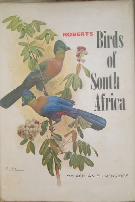 Roberts Birds Of South Africa, G. R. McLachlan Ph.D and R. Liversidge-Hardcover 4th Edition
