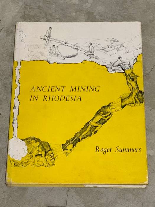 Ancient Mining in Rhodesia and Adjacent Areas (No 3.)by Roger Summers
