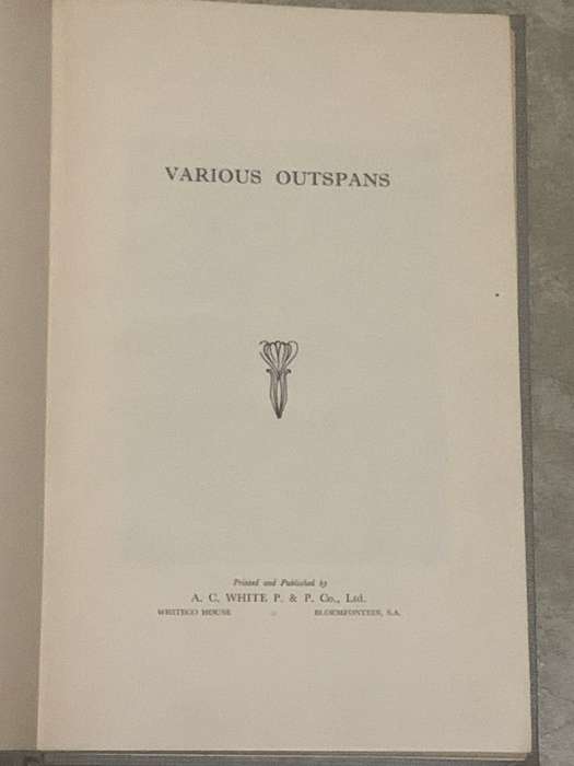 Various Outspans - Incidents in the life of an Early Settler in Southern Rhodesia