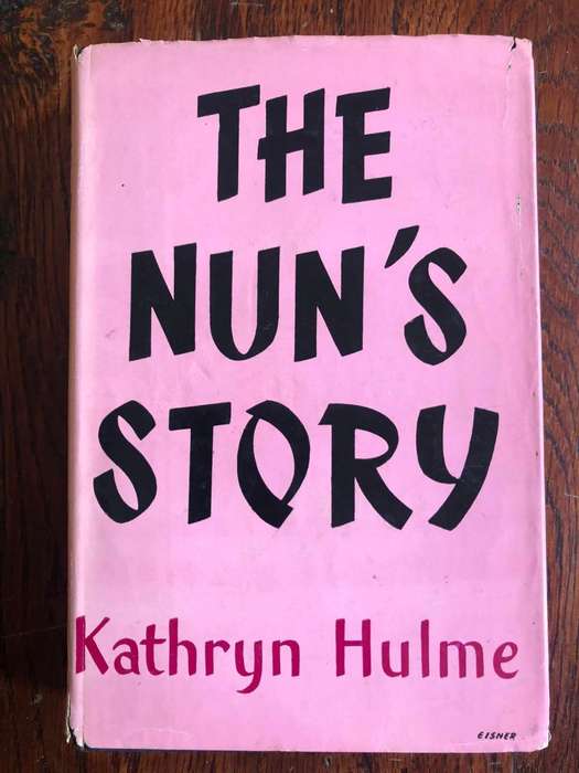 The Nun`s Story by Kathryn Hulme