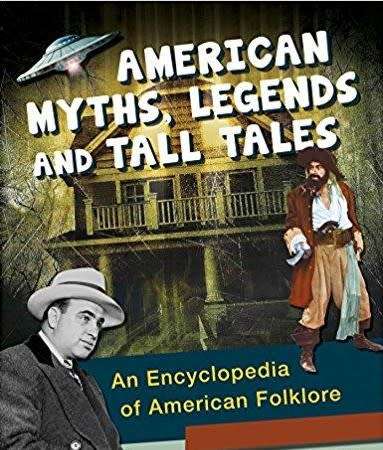 American Myths, Legends, and Tall Tales - An Encyclopedia of American Folklore (3 Volumes)
