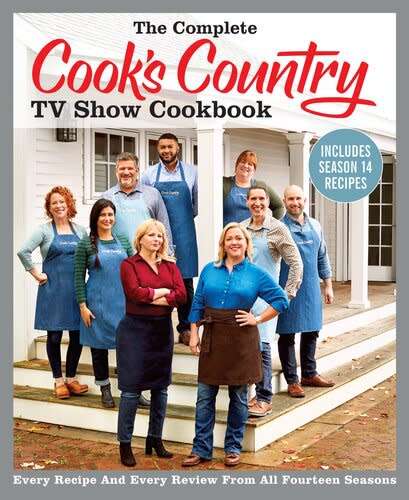 The Complete Cooks Country TV Show Cookbook Includes Season 14 Recipes