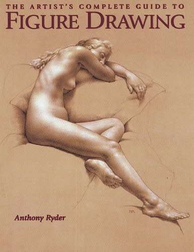 The artist's complete guide to figure drawing - a contemporary perspective on the classical traditio