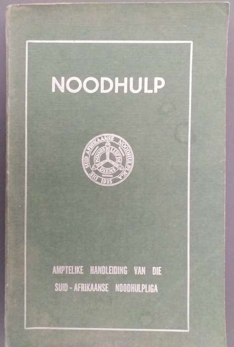 Noodhulp Amptelike handleiding van die Suid-Afrikaanse Noodhulpliga 1963
