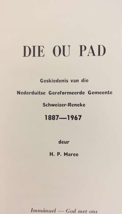 Die Ou Pad 1887-1967 Geskiedenis van die NG Gemeente Schweizer-Reneke (HP Maree)