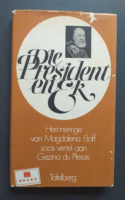 Die President en ek: Herinneringe van Magdalena Eloff soos vertel aan Gezina du Plessis