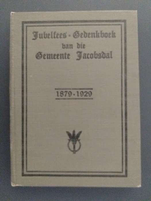 Jubelfees Gedenkboek deur die Gemeente Jacobsdal 1879-1929