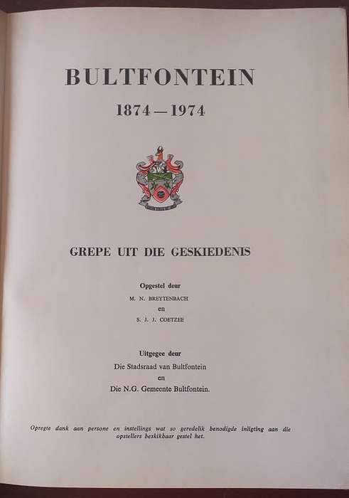 Bultfontein 1874-1974 Eeufees gedenkboek NG Gemeente (MN Breytenbach & SIJ Coetzee)