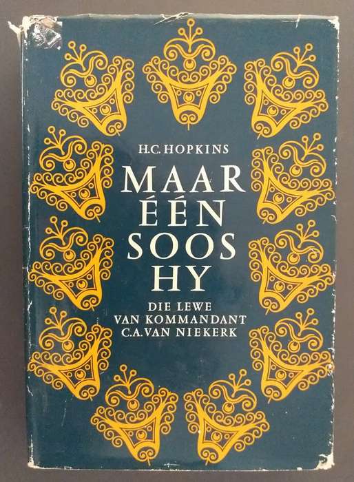 Maar een soos hy. Die lewe van Kommandant CA van Niekerk (HC Hopkins)