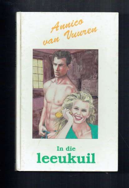 In die leeukuil - Annico van Vuuren - 1995 - Avontuur roman