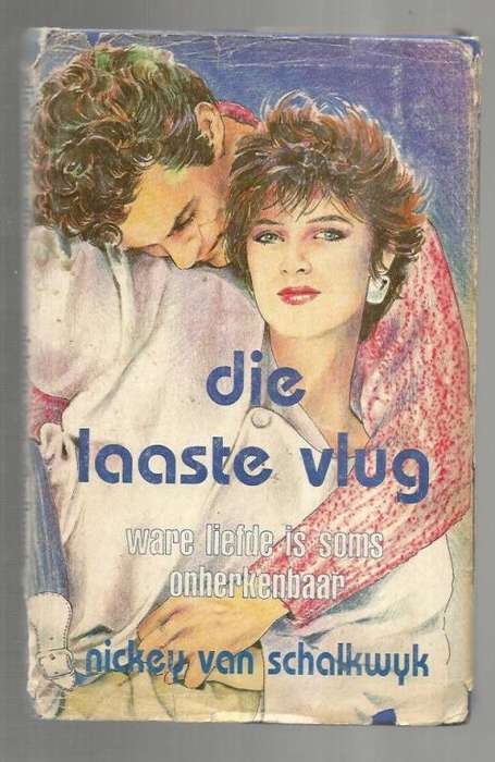 Die laaste vlug - Nickey van Schalkwyk - 1986 - Roman